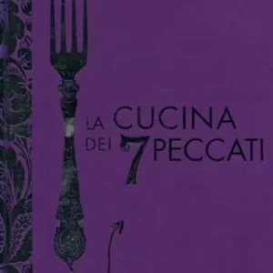 La cucina dei 7 peccati. Ediz. illustrata Ordina Subito
