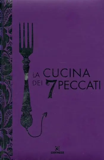 La cucina dei 7 peccati. Ediz. illustrata Ordina Subito