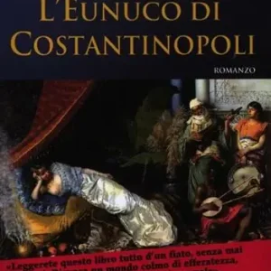 L‘ Eunuco di Costantinopoli Solo Oggi
