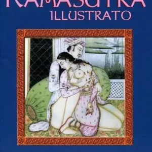 Il kamasutra illustrato-Ananga Ranga-Il giardino profumato. Ediz. illustrata Promozione