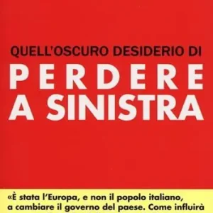Quell‘oscuro desiderio di perdere a sinistra Occasione Imperdibile