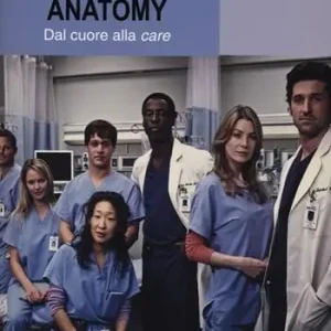 Di Tendenza Grey‘s Anatomy. Dal cuore alla «care»