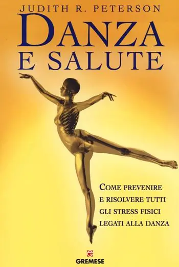 Danza e salute. Come prevenire e risolvere tutti gli stress fisici legati alla danza. Ediz. illustrata A Buon Prezzo