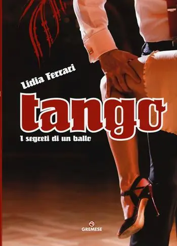 Tango. I segreti di un ballo. Ediz. a colori Solo Oggi