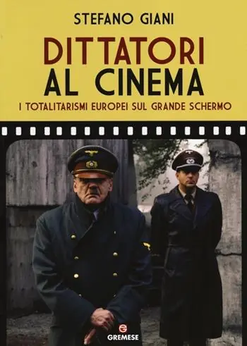 Dittatori al cinema. I totalitarismi europei sul grande schermo Saldi