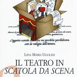 Saldi Il teatro in scatola da scena. Contenitore ludico e didattico per scrivere una drammaturgia breve