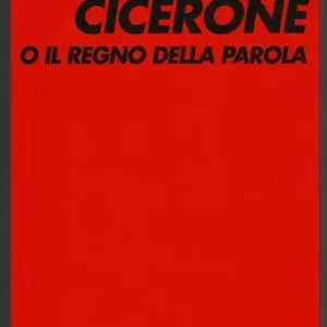 Cicerone o il Regno della parola Nuovo Arrivo
