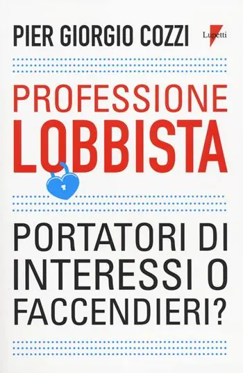 Sconto Professione lobbista. Portatori d‘interessi o faccendieri?