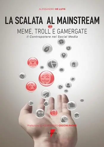 Ordina Subito La scalata al mainstream. Meme, troll e gamergate. Il contropotere nei social media