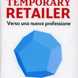 Vendita Finale Temporary retailer verso una nuova professione