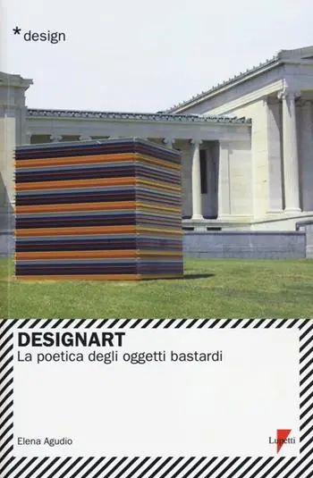 Designart. La poetica degli oggetti bastardi Esclusivo
