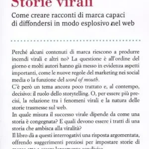 Storie virali. Come creare racconti di marca capaci di diffondersi in modo esplosivo nel web Reso Gratuito