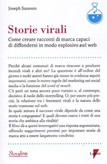 Storie virali. Come creare racconti di marca capaci di diffondersi in modo esplosivo nel web Reso Gratuito