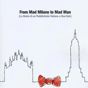 Offerta Lampo From mad Milano to mad man (la storia di un pubblicitario italiano a New York)