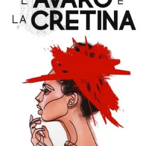Prezzo Conveniente L‘ avaro e la cretina
