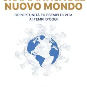 Di Tendenza Grammatica del nuovo mondo. Opportunità ed esempi di vita ai tempi d‘oggi