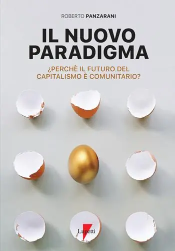Occasione Imperdibile Il nuovo paradigma. Perché il futuro del capitalismo è comunitario?