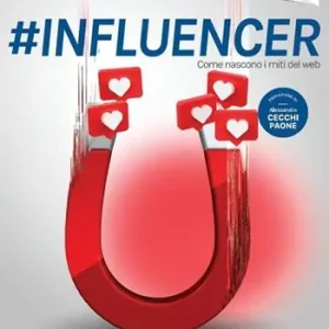 influencer. Come nascono i miti del web Nuovo Arrivo