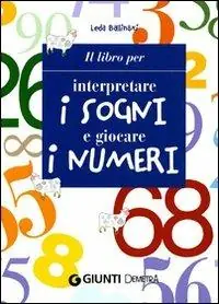 Il libro per interpretare i sogni e giocare i numeri Subito Disponibile