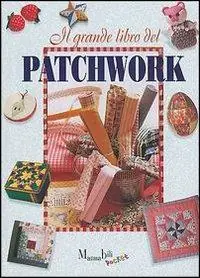 Il grande libro del patchwork Prezzo Scontato