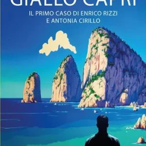 Giallo Capri. Il primo caso di Enrico Rizzi e Antonia Cirillo Spedito Oggi
