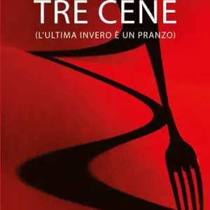 Tre cene (L’ultima invero è un pranzo) A Buon Prezzo