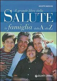 Prezzo Basso Il grande libro della Salute in famiglia dalla A alla Z