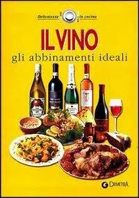 Il vino. Gli abbinamenti ideali Prezzo Di Fabbrica
