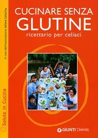 Ultima Occasione Cucinare senza glutine. Ricettario per celiaci