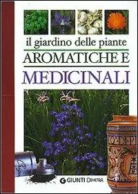 Esclusivo Il giardino delle piante aromatiche e medicinali