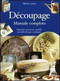 Découpage. Manuale completo Offerta Del Giorno