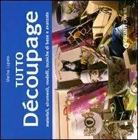Consegna Rapida Tutto découpage. Materiali, strumenti, modelli, tecniche di base e avanzate