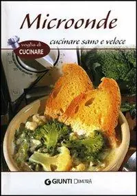 A Buon Prezzo Microonde. Cucinare sano e veloce