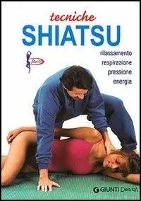 Novità Tecniche shiatsu. Rilassamento, respirazione, pressione, energia