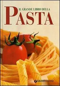 Il grande libro della pasta Direttamente Dal Produttore