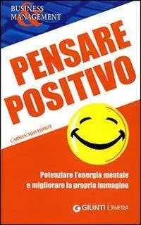 Pensare positivo. Potenziare l‘energia mentale e migliorare la propria immagine Miglior Prezzo