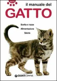 Compra Oggi Stesso Il manuale del gatto. Scelta e razze. Alimentazione. Salute