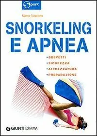 Consegna Rapida Snorkeling e apnea. Ediz. illustrata