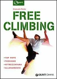 Free climbing. Ediz. illustrata Spedito Oggi