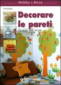 Decorare le pareti. Ediz. illustrata Prezzo Basso