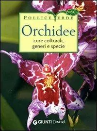 Soddisfatti O Rimborsati Orchidee. Cure colturali, generi e specie
