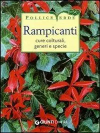 Rampicanti. Cure colturali, generi e specie Professionale