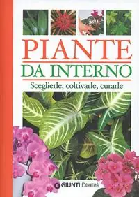 Promozione Piante da interno. Sceglierle, coltivarle, curarle. Ediz. illustrata