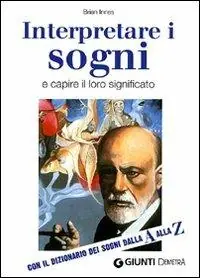 Scelto Dai Clienti Interpretare i sogni e capire il loro significato. Con ildizionario dei sogni dalla A alla Z