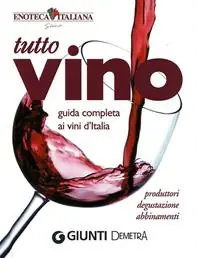 Nuovo Arrivo Tutto vino. Guida completa ai vini d‘Italia. Ediz. illustrata