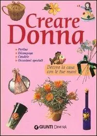Creare donna. Ediz. illustrata Acquista Ora