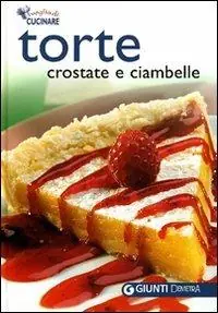 Torte. Crostate & ciambelle Nuovo Arrivo