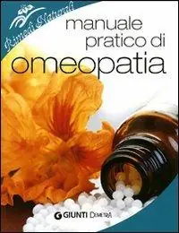 Occasione Imperdibile Manuale pratico di omeopatia