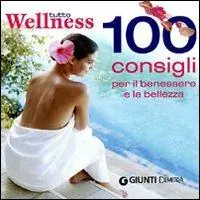 Economico Tutto wellness. 100 consigli per il benessere e la bellezza