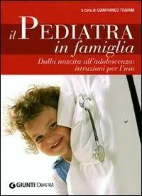 Nuovo Arrivo Il pediatra in famiglia. Dalla nascita all‘adolescenza istruzioni per l‘uso